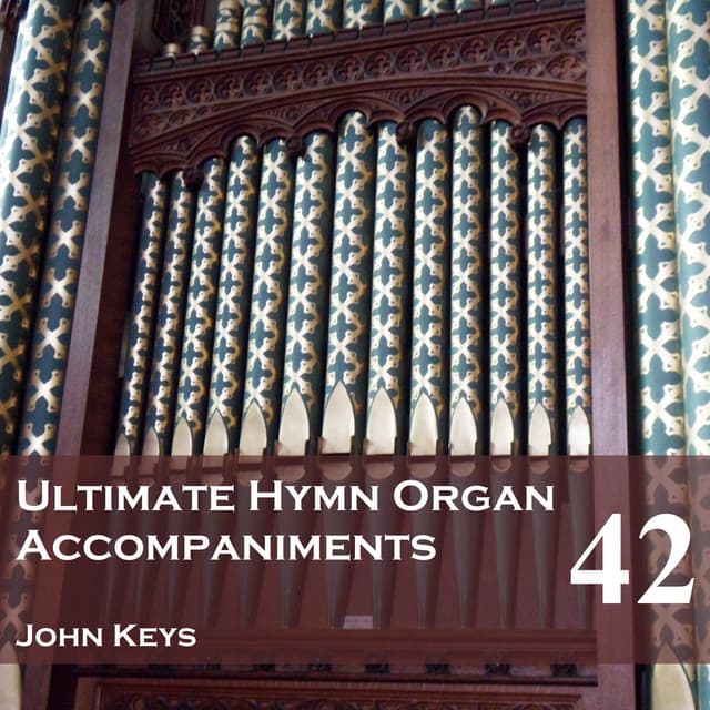 Ultimate Hymn Organ Accompaniments, Vol. 42 - John Keys
