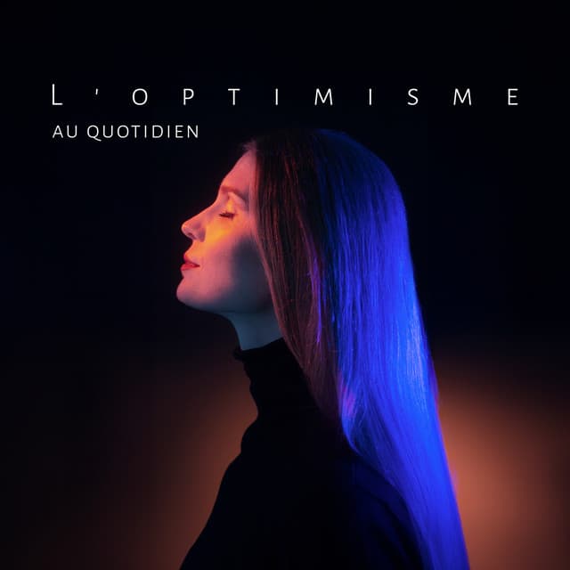 L'optimisme au quotidien: Attirez la santé et la longévité, Abordez chaque jour avec le sourire, Profitez des petites joies - Musique Douce Academy