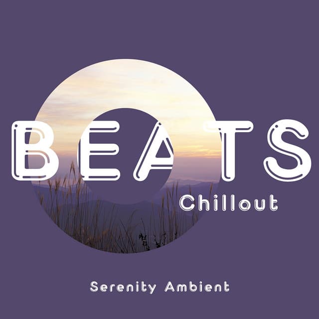 Serenity Ambient: Soothing Chill Beats for Peaceful Rest - Beats Chillout