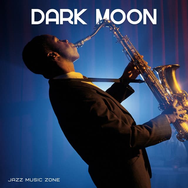 Dark Moon: Jazz Lounge - Jazz Music Zone