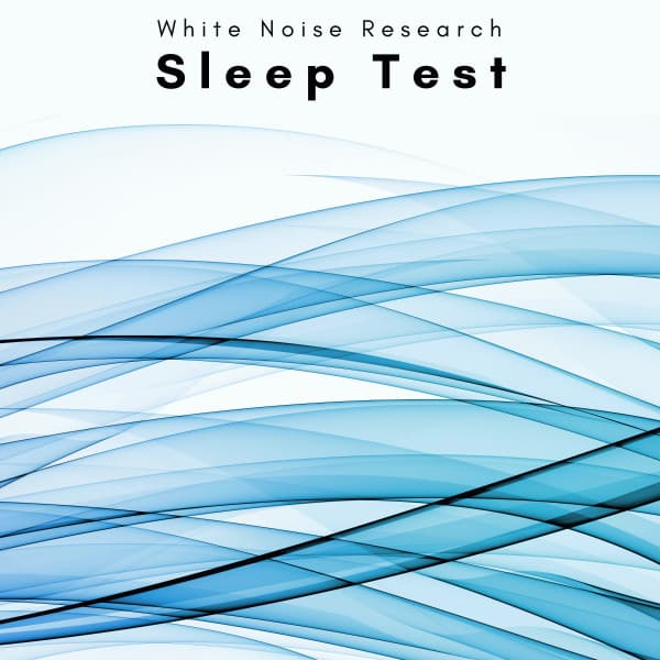 A Sleep Test - White Noise Research