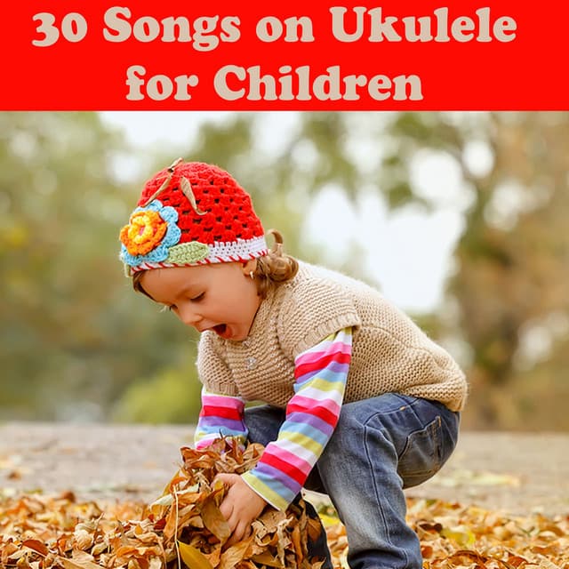 30 Songs on Ukulele for Children - Baby Music, Songs for Children
