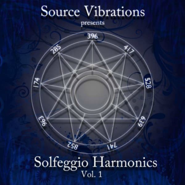 Solfeggio Harmonics, Vol. 1 - Source Vibrations