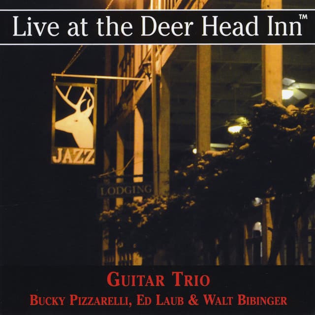 Live At the Deer Head Inn - Bucky Pizzarelli