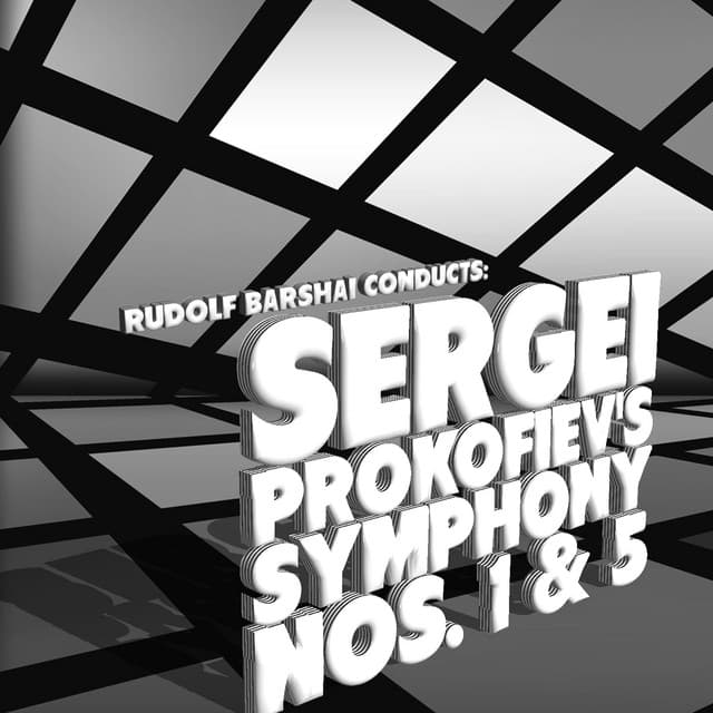 Rudolf Barshai Conducts: Sergei Prokofiev's Symphony Nos. 1 & 5 - Sergei Prokofiev