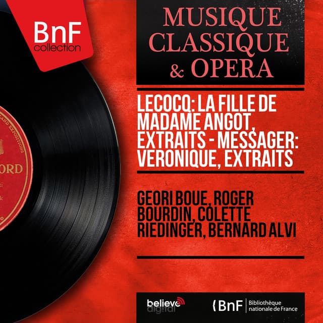 Lecocq: La fille de madame Angot, extraits - Messager: Véronique, extraits - Geori Boue
