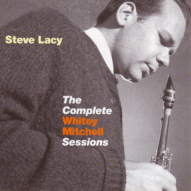 The Complete Whitey Mitchell Sessions - Steve Lacy