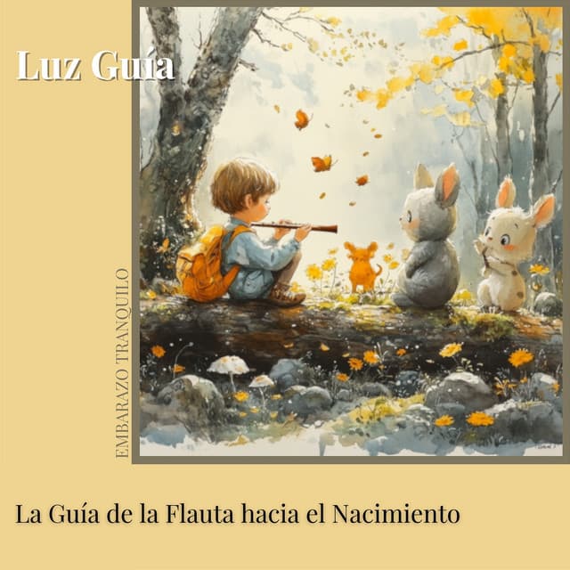 Luz Guía: La Guía de la Flauta hacia el Nacimiento - Embarazo Tranquilo
