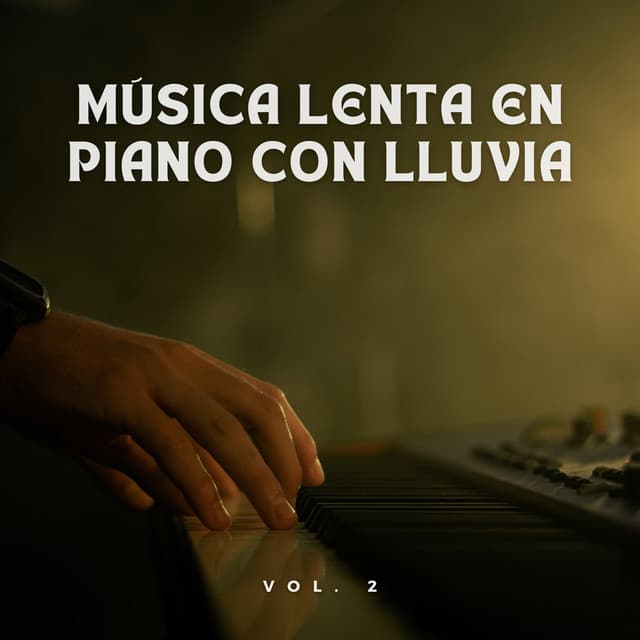 Música Lenta En Piano Con Lluvia Vol. 2 - Estudios de lluvia