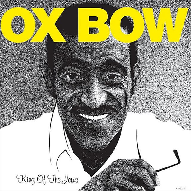 King Of The Jews - Oxbow