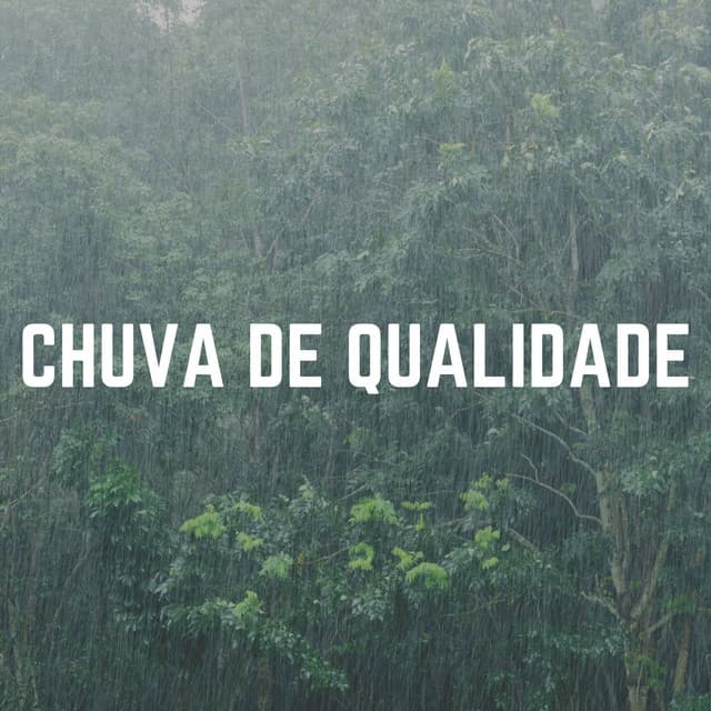 Chuva de Qualidade - Chuva Dormir