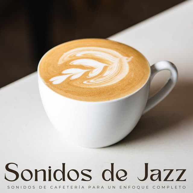 Sonidos De Jazz: Sonidos De Cafetería Para Un Enfoque Completo - Chill Lounge Hotel
