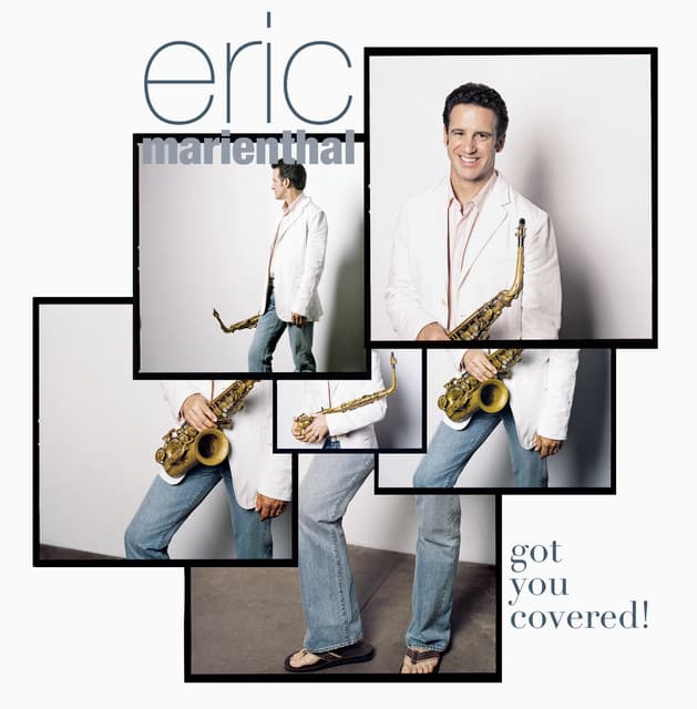 Got You Covered - Eric Marienthal