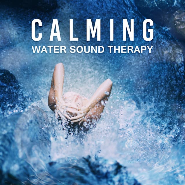 Calming Water Sound Therapy: Healing Ocean Waves, Relaxing Waterfall, Music for Deep Meditation, Mental Journey, Find Balance - Calming Waters Consort