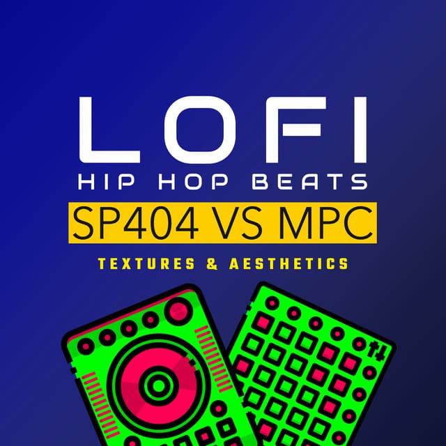 LOFI Hip Hop Beats SP404 vs MPC Textures & Aesthetics - Chill Hip Hop