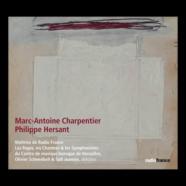 Marc-Antoine Charpentier, Philippe Hersant - Maîtrise de Radio France
