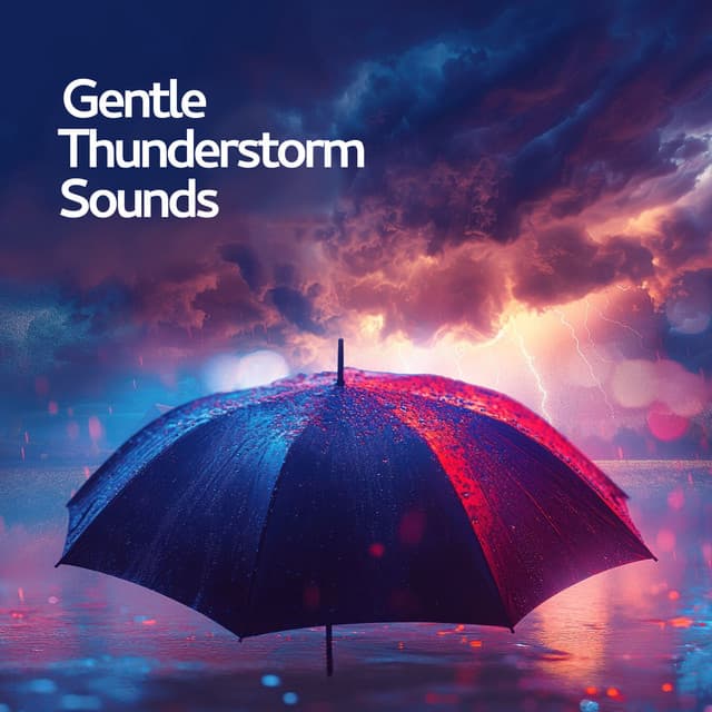 Gentle Thunderstorm Sounds - Thunderstorms