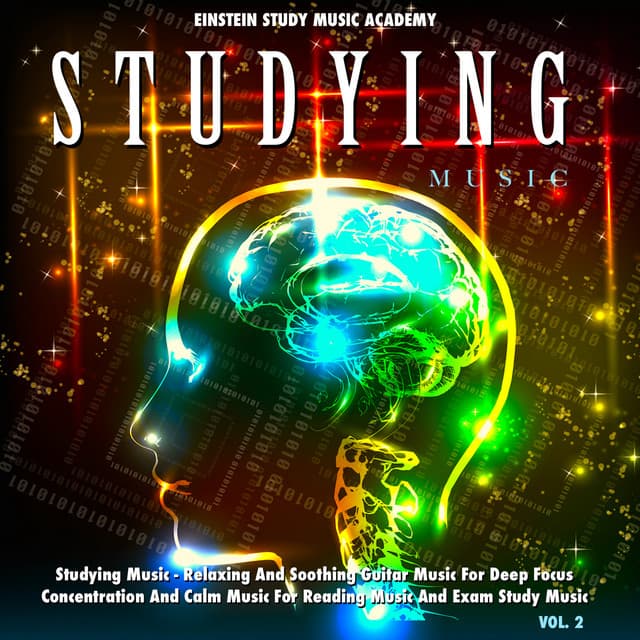 Studying Music - Relaxing and Soothing Guitar Music for Deep Focus Concentration and Calm Music for Reading Music and Exam Study Music, Vol. 2 - Einstein Study Music Academy