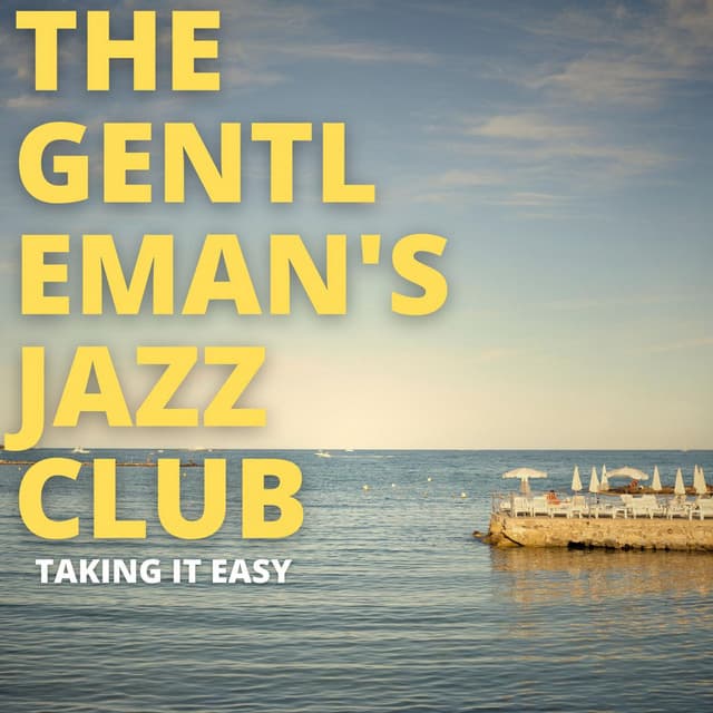 Taking It Easy - The Gentleman's Jazz Club