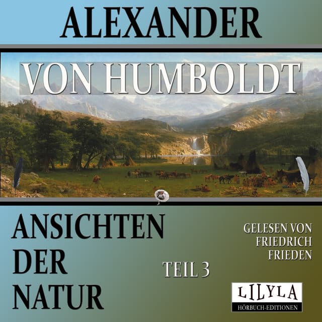 Ansichten der Natur - Teil 3 - Friedrich Frieden