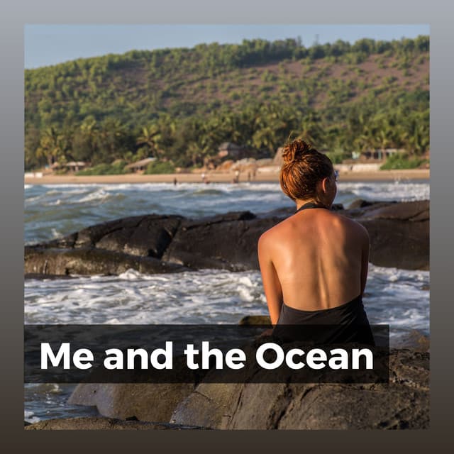 Me and the Ocean - Relaxation Ocean Waves Academy