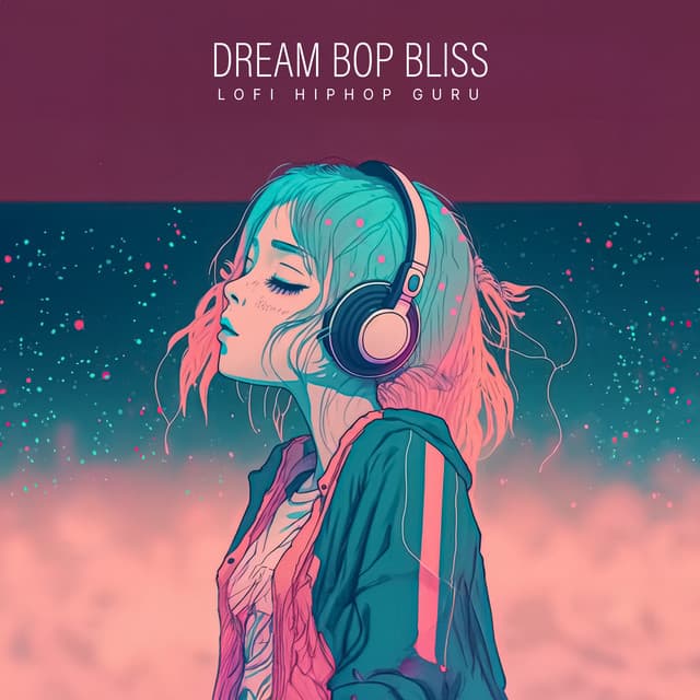 Dream Bop Bliss - LoFi HipHop Guru