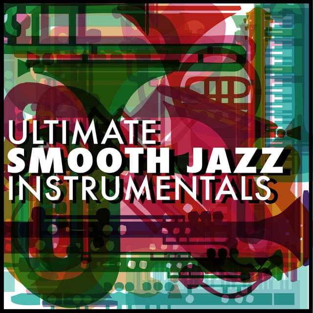 Ultimate Smooth Jazz Instrumentals - Relaxing Instrumental Jazz Academy