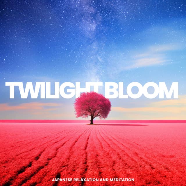 Twilight Bloom - Japanese Relaxation and Meditation