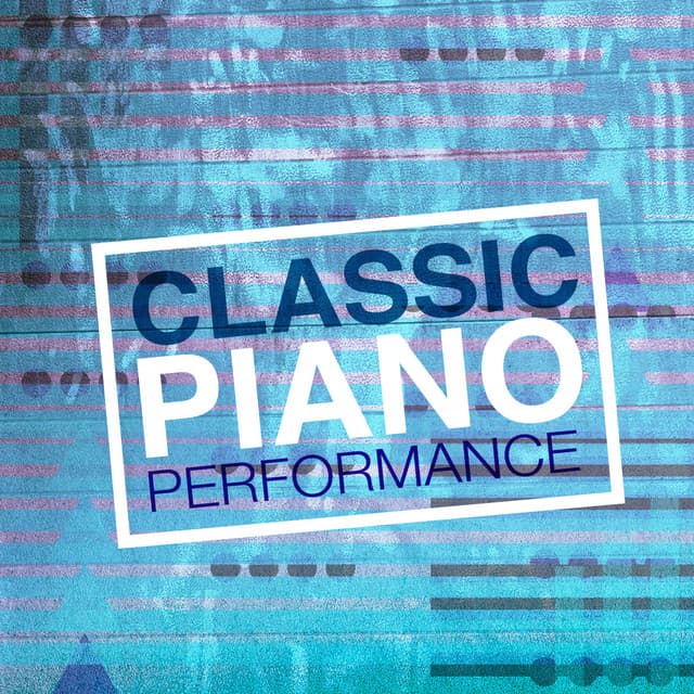 Classic Piano Performance - Classic Piano