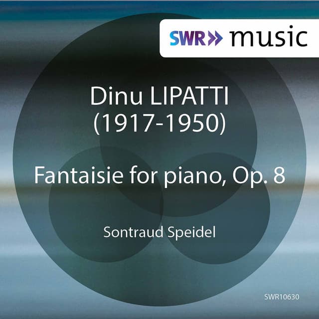 Lipatti: Fantasie for Piano, Op. 8 - Dinu Lipatti