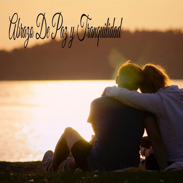 Abrazo De Paz y Tranquilidad - Serenidad y Armonía