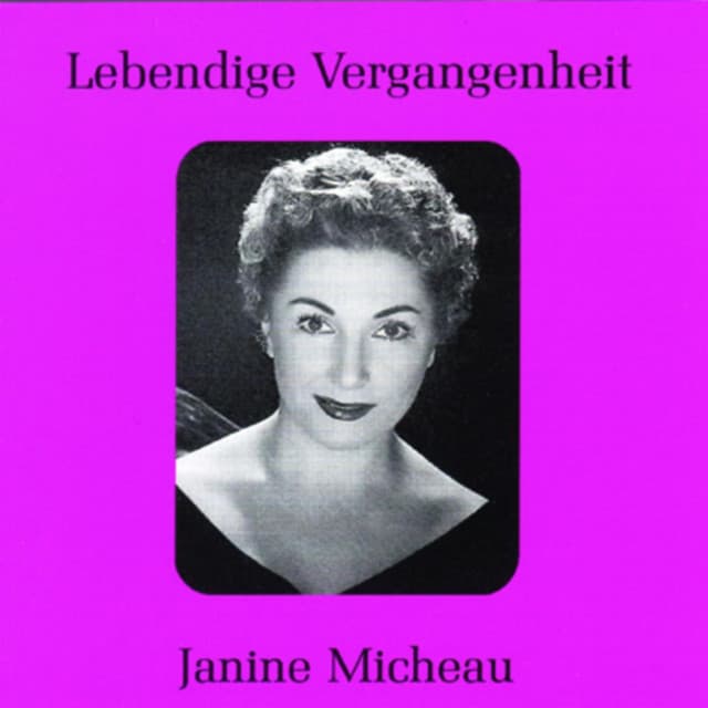Lebendige Vergangenheit - Janine Micheau - Janine Micheau