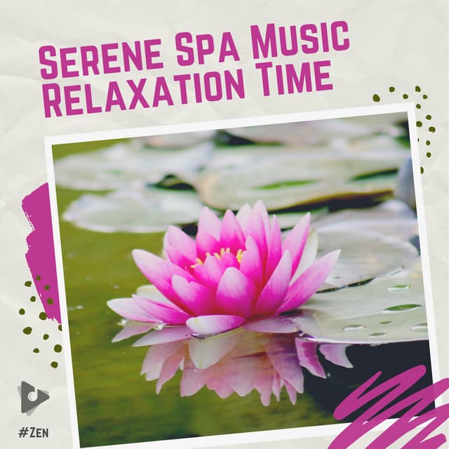 Serene Spa Music Relaxation Time - #Zen