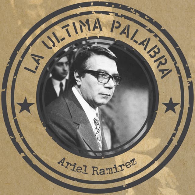 La ultima palabra - Ariel Ramírez