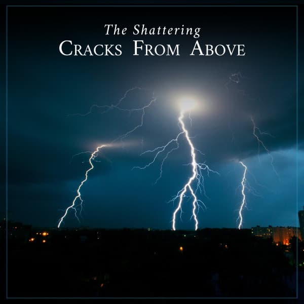 The Shattering Cracks from Above - Thunderstorm Meditation