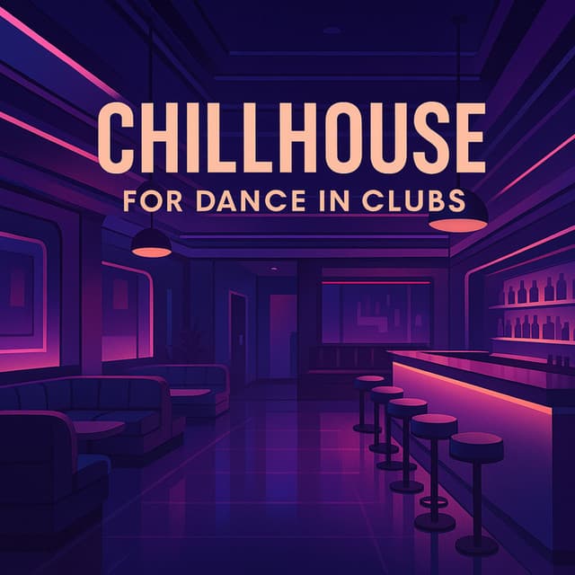Chillhouse for Dance in Clubs - Dj Party EDM