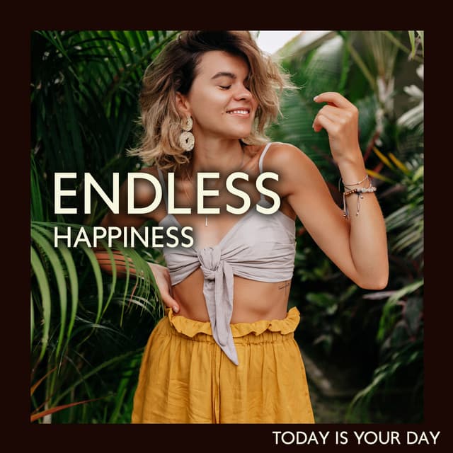 Endless Happiness: Today Is your Day - Ibiza DJ Rockerz