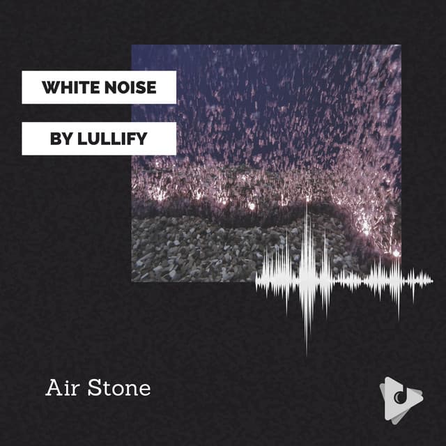 Air Stone - White Noise by Lullify