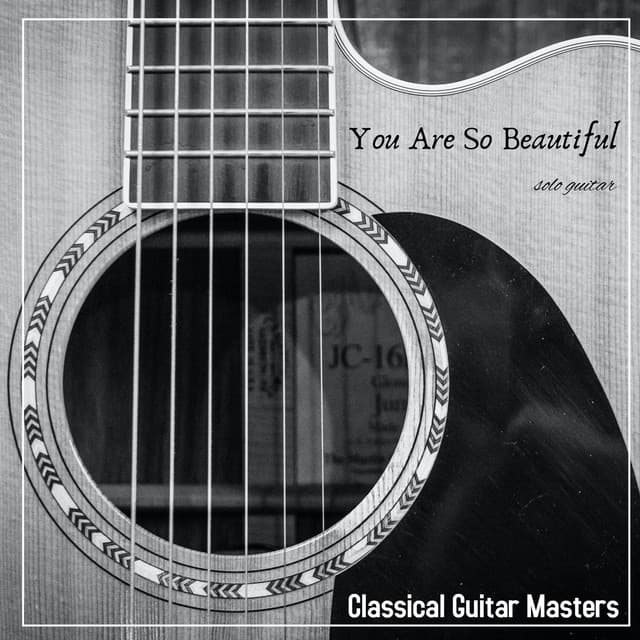 You Are so Beautiful - Classical Guitar Masters