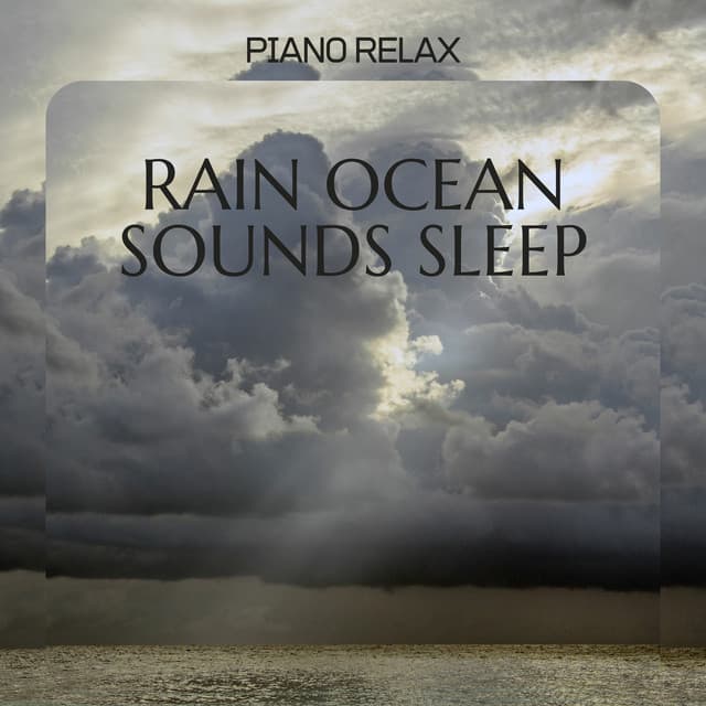 Rain, Ocean Sounds Sleep - Piano Relax