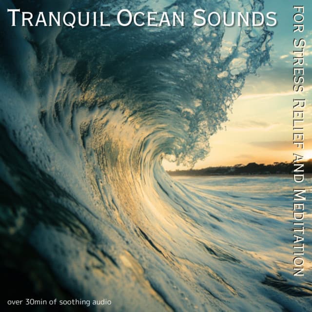 Tranquil Ocean Sounds for Stress Relief and Meditation - Ocean Waves for Deep Sleep