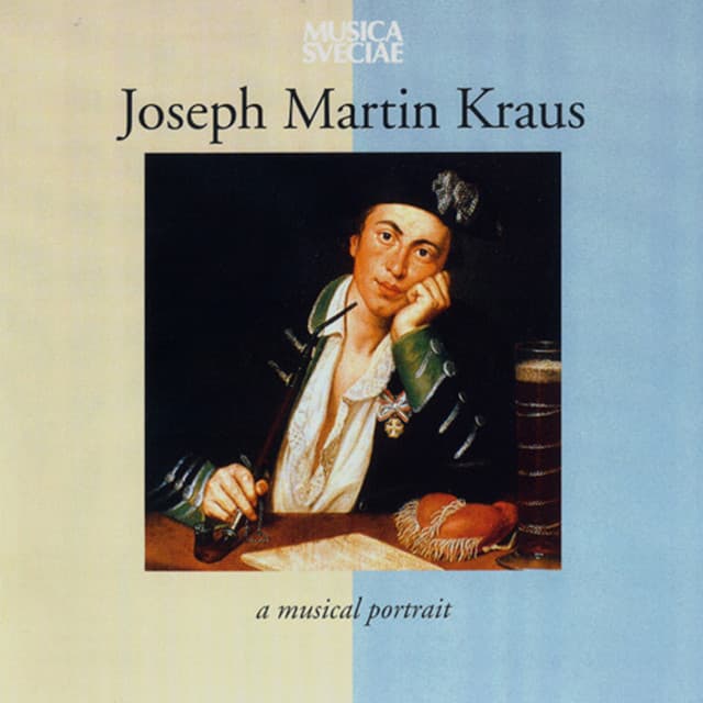 Joseph Martin Kraus – A Musical Portrait - Joseph Martin Kraus