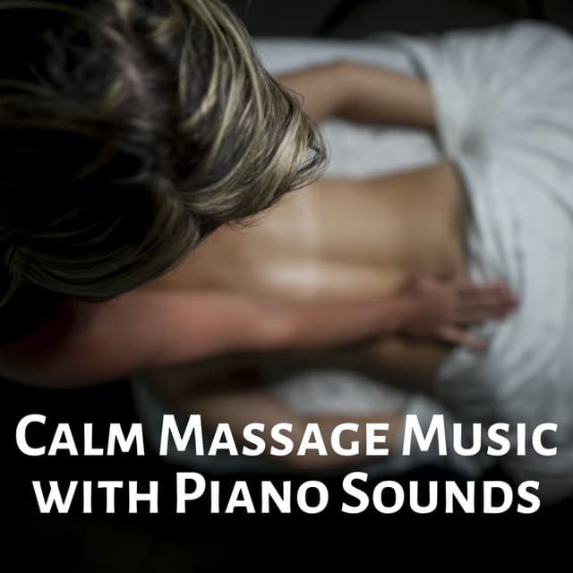 Calm Massage Music with Piano Sounds - Amazing Jazz Piano Background