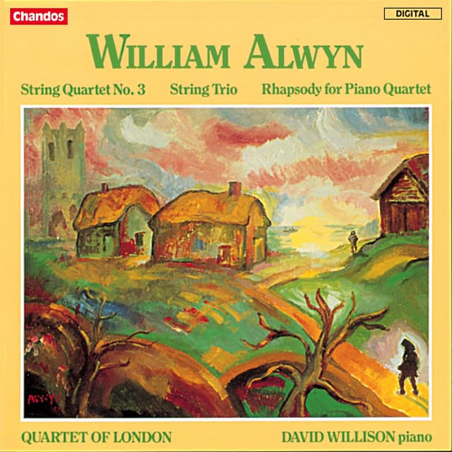 Alwyn: Rhapsody for Piano Quartet, String Trio & String Quartet No. 3 - William Alwyn