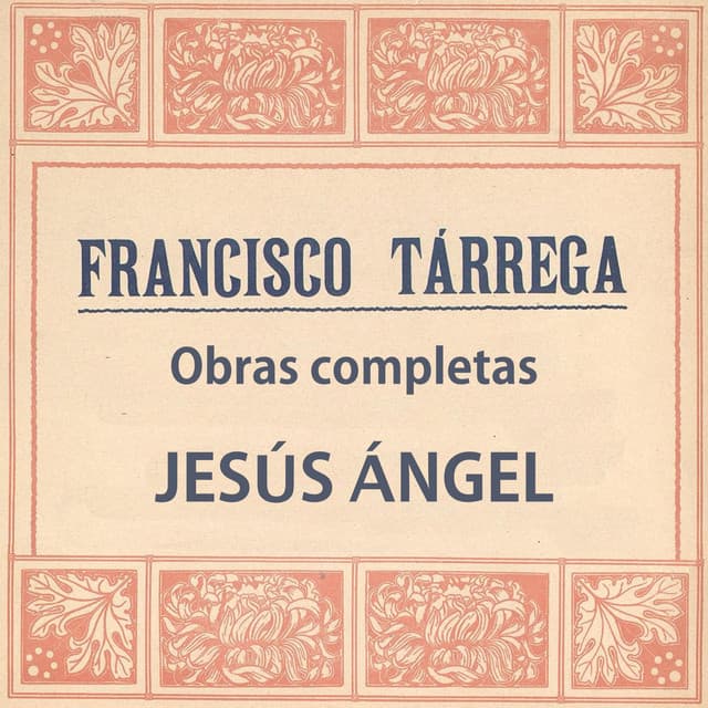 Francisco Tárrega: Obras completas - Francisco Tárrega