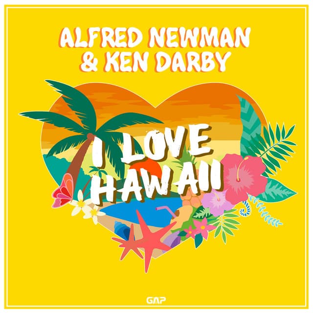 ALFRED NEWMAN - I LOVE HAWAII - Alfred Newman