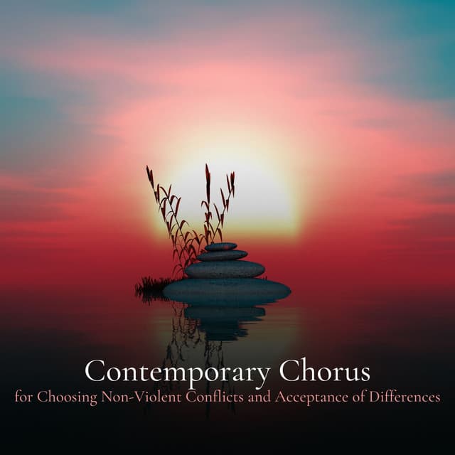 * Contemporary Chorus for Choosing Non-Violent Conflicts and Acceptance of Differences * - Reading Music Company