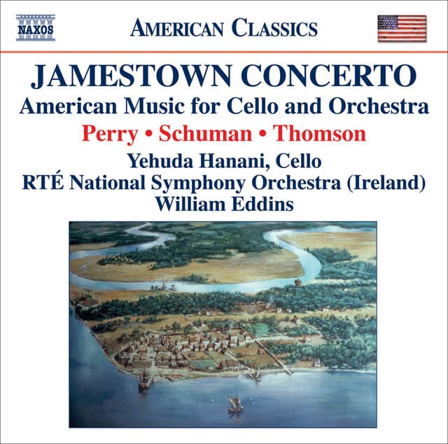 Perry, W.: Jamestown Concerto / Schuman, W.: A Song of Orpheus / Thomson, V.: Cello Concerto - Yehuda Hanani