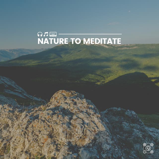 Nature to Meditate - Nature Ambience