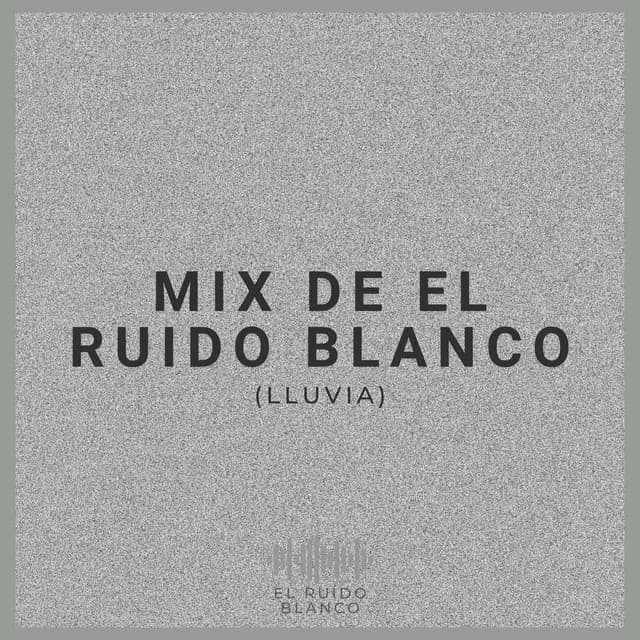 Mix de El Ruido Blanco - El Ruido Blanco